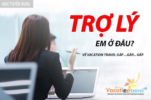 Vacation Travel - Tuyển dụng trợ lý trưởng phòng kinh doanh
