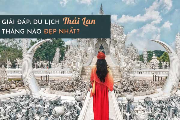 DU LỊCH THÁI LAN THÁNG NÀO ĐẸP NHẤT
