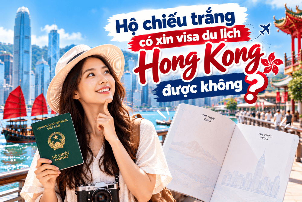 Hộ chiếu trắng có xin visa du lịch Hong Kong được không?