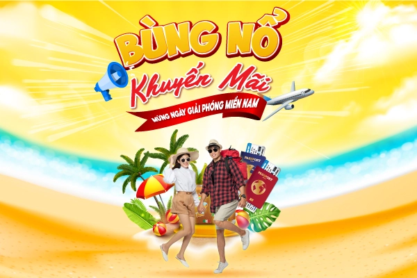 Lễ  30/4 &1/5: KHUYẾN MẠI TOUR LÊN ĐẾN 4 TRIỆU ĐỒNG