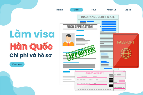 Làm visa du lịch Hàn Quốc bao nhiêu tiền? Cần những hồ sơ và những chi phí nào?