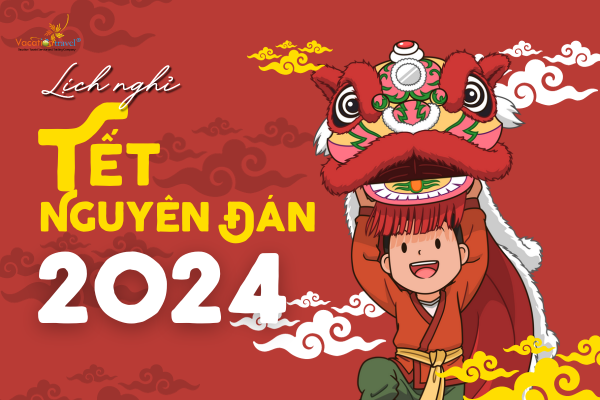 [Tết Nguyên Đán 2024] Lịch nghỉ Tết 2024 của học sinh, NLĐ, cán bộ và công chức