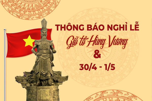 Thông báo nghỉ lễ năm ngày liên tục dịp giỗ Tổ Hùng Vương, 30-4 và 1-5