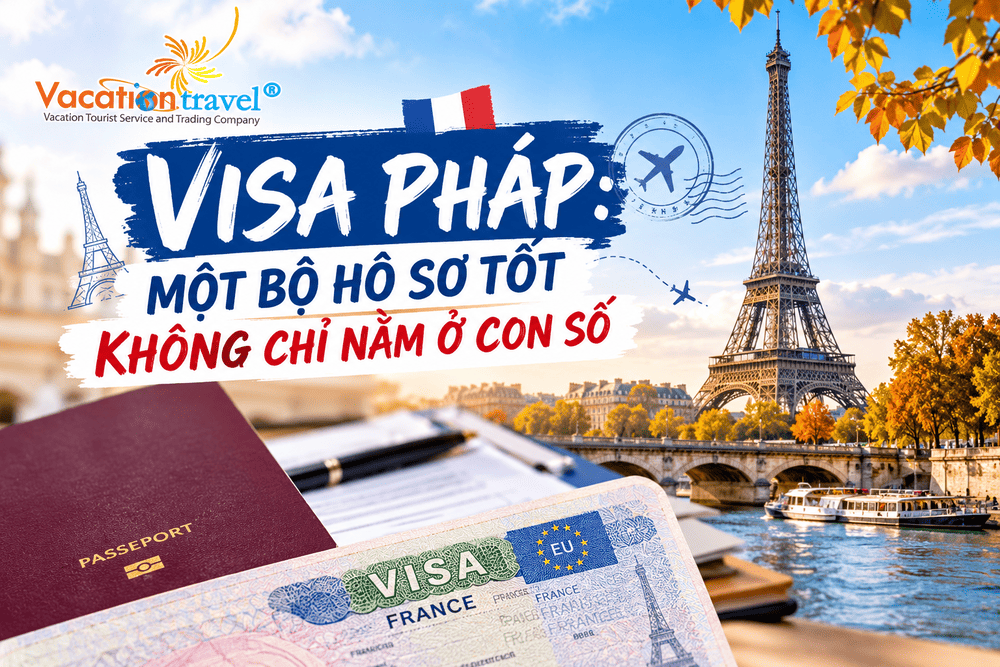 Visa Pháp: Một Bộ Hồ Sơ Tốt Không Chỉ Nằm Ở Con Số